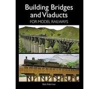 Building Bridges and Viaducts for Model Railways (Railway Modelling) - [Version Originale] Inconnu (Auteur)