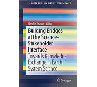 Building Bridges At The Science-Stakeholder Interface