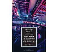 Building Bridges between Cultures in Ian McDonald's Science Fiction