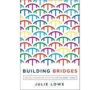 Building Bridges: Biblical Counseling Activities for Children and Teens