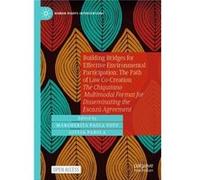 Building Bridges for Effective Environmental Participation The Path of Law CoCreation - Springer International Publishing AG - Springer International Publ Springer International Publishing AGSpringer