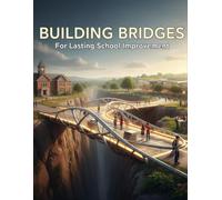 Building Bridges: For Lasting School Improvement