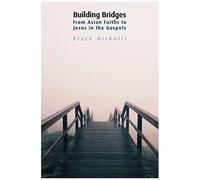 Building Bridges: From Asian Faiths To Jesus In The Gospels