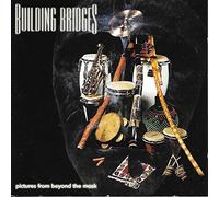 Building Bridges - Pitures from Beyond The Mask [Import]