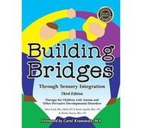 Building Bridges Through Sensory Integration: Therapy for Children with Autism and Other Pervasive Developmental Disorders - [Version Originale] Inconnu (Auteur)