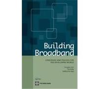 Building Broadband: Strategies and Policies for the Developing World Kim, Yongsoo, Kelly, Tim, Raja, Siddhartha (Auteur)