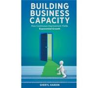 Building Business Capacity by Sheryl Hardin Sheryl Hardin (Auteur)