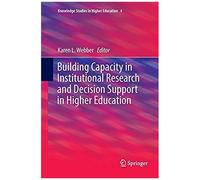 Building Capacity In Institutional Research And Decision Support In Higher Education