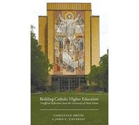 Building Catholic Higher Education