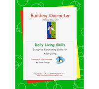 Building Character: from Susan Traugh's Daily Living Skills series promoting skills needed to become a successful adult