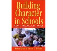 Building Character in Schools by Karen E. Boston University Bohlin Ryan, Kevin, Bohlin, Karen E. (Auteur)