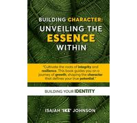 Building Character: Unveiling the Essence Within