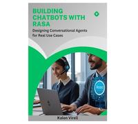 Building Chatbots with Rasa: Designing Conversational Agents for Real Use Cases
