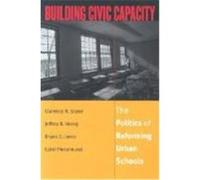 Building Civic Capacity, Studies in Government and Public Policy Series Bryan D. Jones, Carol Pierannunzi, Jeffrey R. Henig (Auteur)