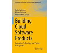 Building Cloud Software Products: Innovation, Technology, and Product Management