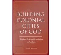 Building Colonial Cities of God by Karen Melvin Karen Melvin (Auteur)