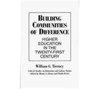 Building Communities of Difference, Critical Studies in Education and Culture Series William G. Tierney (Auteur)