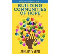 Building Communities of Hope: How People are Making Positive Change