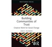 Building Communities of Trust by E. Feldman & Ann Northwestern University & USA E. Feldman Ann Northwestern University USA (Auteur)