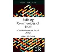 Building Communities of Trust by E. Feldman & Ann Northwestern University & USA E. Feldman Ann Northwestern University USA (Auteur)