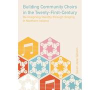 Building Community Choirs In The Twenty-First Century