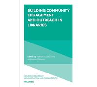 Building Community Engagement And Outreach In Libraries