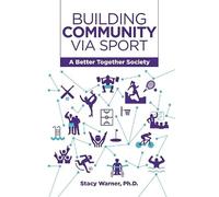 Building Community Via Sport: A Better Together Society