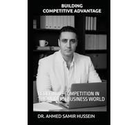 BUILDING COMPETITIVE ADVANTAGE: REDEFINING COMPETITION IN THE MODERN BUSINESS WORLD