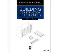 Building Construction Illustrated by Ching & Francis D. K. University of Washington & Seattle & WA Ching Francis D. K. University of Washington Seattle WA (Auteur)