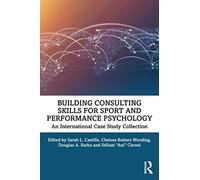 Building Consulting Skills for Sport and Performance Psychology