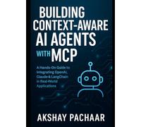 Building Context-Aware AI Agents with MCP: A Hands-On Guide to Integrating OpenAI, Claude & LangChain in Real-World Applications