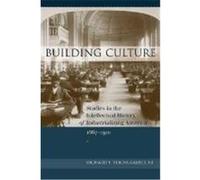Building Culture: Studies in the Intellectual History of Industrializing America, 1867-1910 Teichgraeber, Richard F. , III (Auteur)