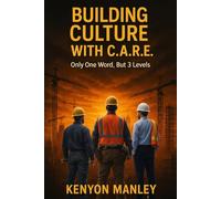 BUILDING CULTURE WITH C.A.R.E: Only One Word, But 3 Levels