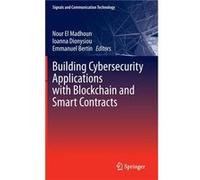 Building Cybersecurity Applications with Blockchain and Smart Contracts - Springer International Publishing AG - Springer International Publishing AG - Li Springer International Publishing AGSpringer 