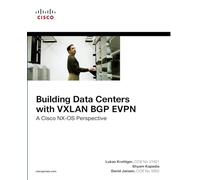 Building Data Centers with VXLAN BGP EVPN: A Cisco NX-OS Perspective