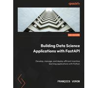 Building Data Science Applications With Fastapi - Second Edition