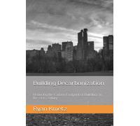 Building Decarbonization: Reducing The Carbon Footprint Of Buildings In The 21st Century