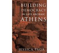 Building Democracy In Late Archaic Athens