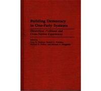 Building Democracy in One-Party Systems Donald E. Whistler, Gary D. Wekkin, Michael A. Kelley (Auteur)