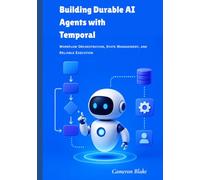 Building Durable AI Agents with Temporal: Workflow Orchestration, State Management, and Reliable Execution
