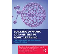 Building Dynamic Capabilities in Adult Learning Case Studies and a Practical Toolkit for Training Providers - Zan Chen - Routledge - ebook (ePub) - Livre