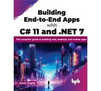 Building EndtoEnd Apps with C 11 and .NET 7 by Arun Gupta Arun Gupta (Auteur)