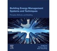 Building Energy Management Systems and Techniques by Dong & Zhao Yang Professor & School of Electrical and Electronics Engineering & Nanyang Technological Dong Zhao Yang Professor School of Electrical