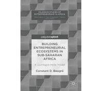 Building Entrepreneurial Ecosystems in Sub-Saharan Africa - [Version Originale] Constant D Beugre (Auteur)
