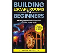 Building Escape Rooms for Beginners: An Easy Guide to Escape Room Design