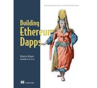 Building Ethereum D Apps: Decentralized Applications on the Ethereum Blockchain