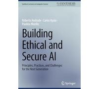 Construire une IA éthique et sécurisée – Principes, pratiques et défis – Springer Verlag
