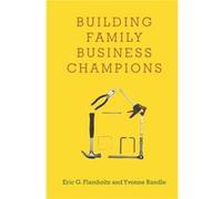 Building Family Business Champions by Yvonne Randle Yvonne Randle (Auteur)