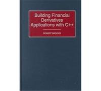 Building Financial Derivatives Applications With C++ Robert Brooks (Auteur)
