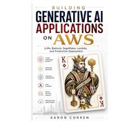 Building Generative AI Applications on AWS: LLMs, Bedrock, SageMaker, Lambda, and Production Deployment